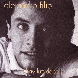 Álbum Hay Luz Debajo de Alejandro Filio