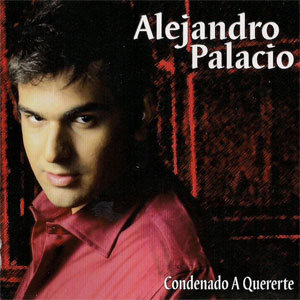 Álbum Condenado A Quererte de Alejandro Palacio
