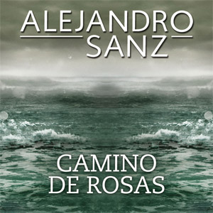 Álbum Camino De Rosas de Alejandro Sanz