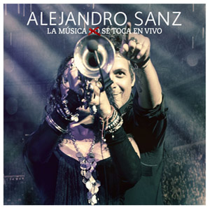 Álbum La Música No Se Toca: En Vivo de Alejandro Sanz