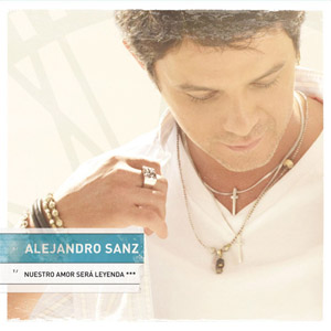 Álbum Nuestro Amor Sera Leyenda de Alejandro Sanz