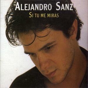 Álbum Si Tú Me Miras de Alejandro Sanz
