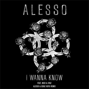 Álbum I Wanna Know (Alesso & Deniz Koyu Remix) de Alesso