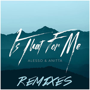 Álbum Is That For Me (Remixes) de Alesso