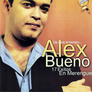 Álbum De Cara Al Tiempo, 17 Éxitos En Merengue de Alex Bueno