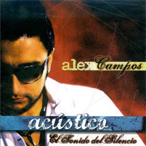 Álbum Acústico El Sonido Del silencio de Alex Campos