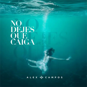 Álbum No Dejes Que Caíga de Alex Campos