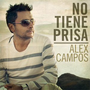 Álbum No Tiene Prisa de Alex Campos