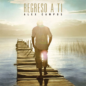 Álbum Regreso A Ti de Alex Campos