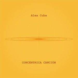 Álbum Concéntrica Canción de Álex Cuba