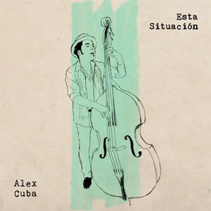 Álbum Esta Situación de Álex Cuba