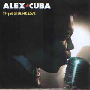 Álbum If You Give Me Love de Álex Cuba