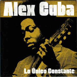 Álbum Lo Único Constante de Álex Cuba