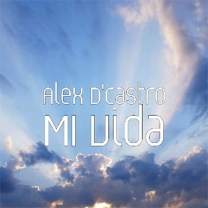 Álbum Mi Vida de Alex D'castro