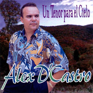 Álbum Un Tenor Para El Cielo de Alex D'castro