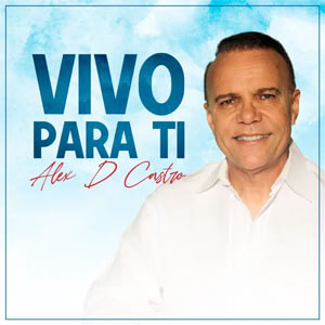 Álbum Vivo para Ti  de Alex D'castro