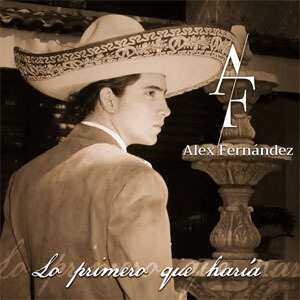 Álbum Lo Primero Que Haría de Alex Fernández