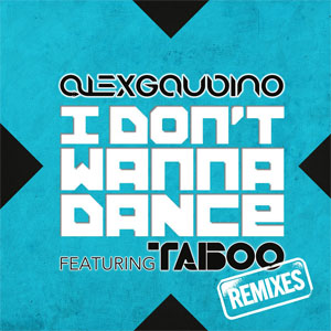 Álbum I Don't Wanna Dance (Remixes) de Alex Gaudino