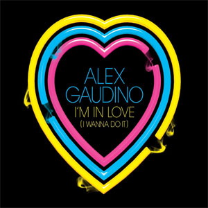 Álbum I'm In Love (I Wanna Do It) de Alex Gaudino