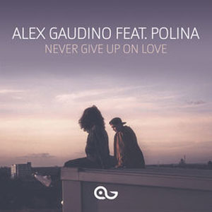Álbum Never Give Up on Love de Alex Gaudino