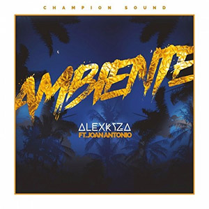 Álbum Ambiente (feat. Joan Antonio) de Alex Kyza