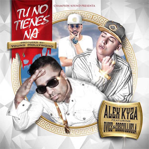 Álbum Tú No Tienes Na'  de Alex Kyza