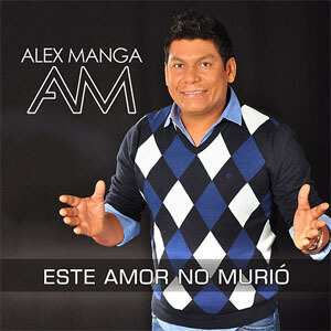 Álbum Este Amor No Murió de Alex Manga