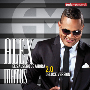 Álbum El Salsero De Ahora 2.0 (Deluxe Versión) de Alex Matos