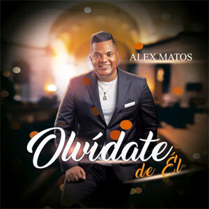 Álbum Olvídate de Él de Alex Matos