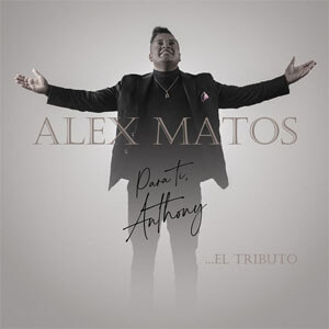 Álbum Para Ti Anthony... El Tributo de Alex Matos