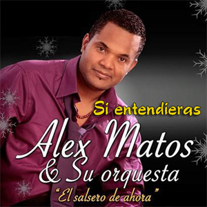 Álbum Si Entendieras de Alex Matos