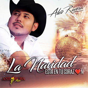 Álbum La Navidad Esta en Tu Corazón de Alex Rivera