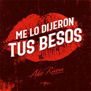Álbum Me Lo Dijeron Tus Besos de Alex Rivera