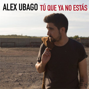 Álbum Tu Que Ya No Estas de Álex Ubago