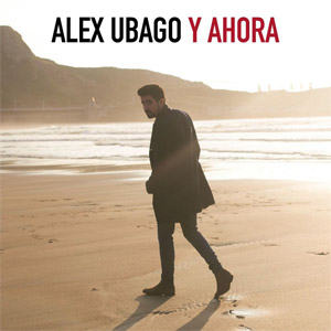Álbum Y Ahora de Álex Ubago
