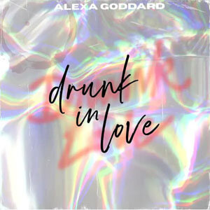 Álbum Drunk In Love de Alexa Goddard