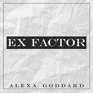 Álbum Ex Factor  de Alexa Goddard
