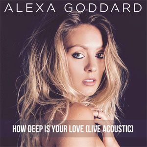 Álbum How Deep Is Your Love (Live Acoustic) de Alexa Goddard