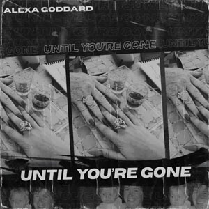 Álbum Until You're Gone de Alexa Goddard