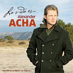 Álbum La Vida Es... de Alexander Acha