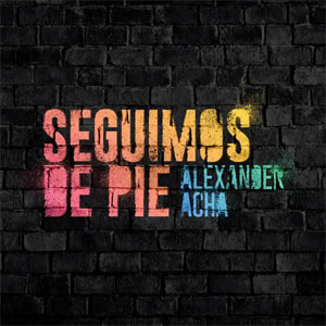 Álbum Seguimos de Pie de Alexander Acha