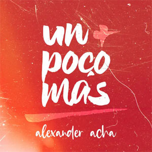 Álbum Un Poco Más de Alexander Acha