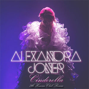 Álbum Cinderella (7th Heaven Club Remix) de  Alexandra Joner