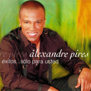 Álbum Éxitos... Solo Para Usted - So Pra Voce de Alexandre Pires