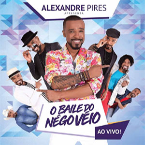 Álbum O Baile do Nêgo Véio (Ao Vivo) de Alexandre Pires