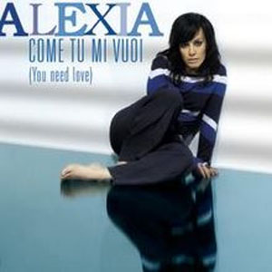 Álbum Come tu mi vuoi (You Need Love) de Alexia