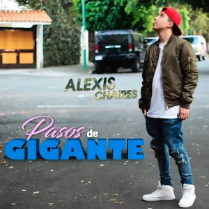 Álbum Pasos de Gigante de Alexis Chaires