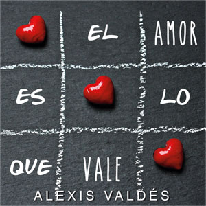 Álbum El Amor Es Lo Que Vale de Alexis Valdés