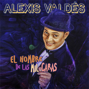 Álbum El Hombre de las Mil Caras de Alexis Valdés