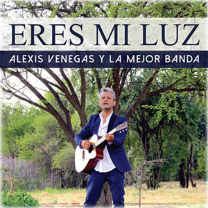Álbum Eres Mi Luz de Alexis Venegas